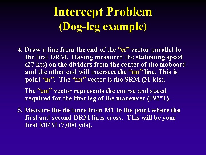 Intercept Problem (Dog-leg example) 4. Draw a line from the end of the “er” Intercept Problem (Dog-leg example) 4. Draw a line from the end of the “er”