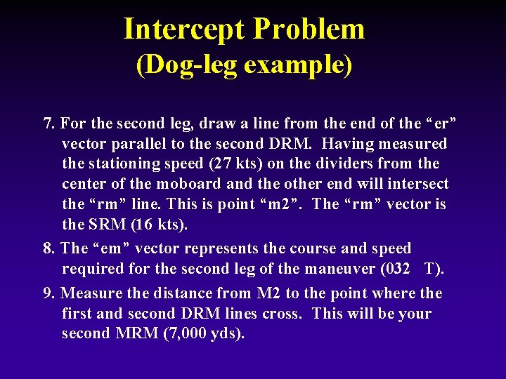 Intercept Problem (Dog-leg example) 7. For the second leg, draw a line from the Intercept Problem (Dog-leg example) 7. For the second leg, draw a line from the