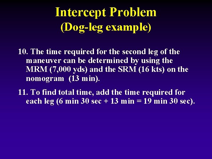 Intercept Problem (Dog-leg example) 10. The time required for the second leg of the