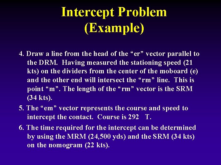 Intercept Problem (Example) 4. Draw a line from the head of the “er” vector