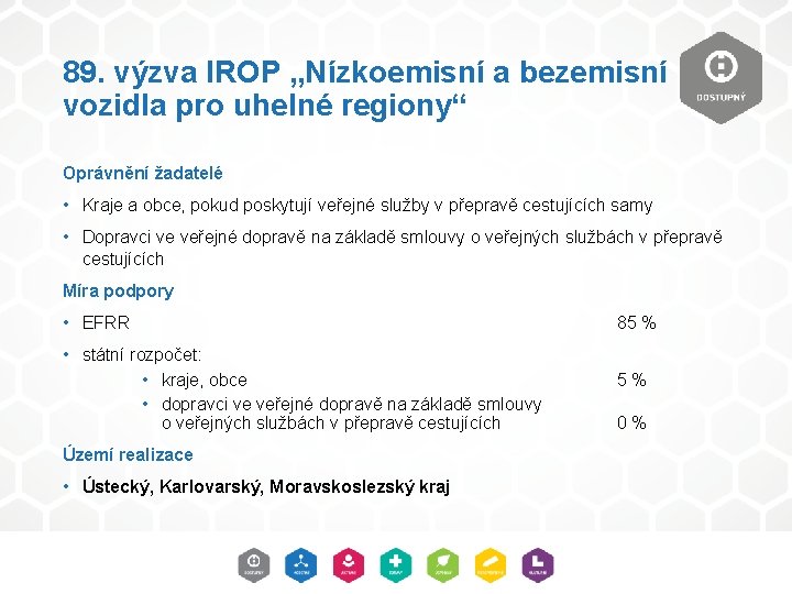 89. výzva IROP „Nízkoemisní a bezemisní vozidla pro uhelné regiony“ Oprávnění žadatelé • Kraje