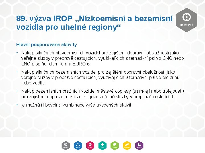 89. výzva IROP „Nízkoemisní a bezemisní vozidla pro uhelné regiony“ Hlavní podporované aktivity •