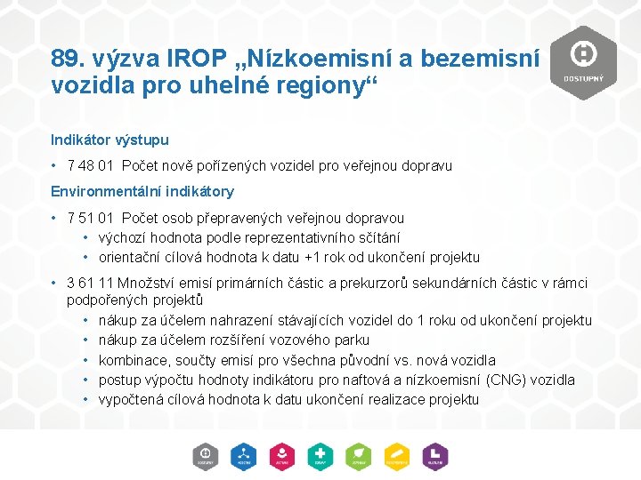 89. výzva IROP „Nízkoemisní a bezemisní vozidla pro uhelné regiony“ Indikátor výstupu • 7