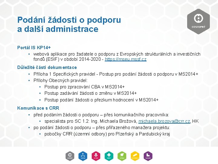 Podání žádosti o podporu a další administrace Portál IS KP 14+ • webová aplikace