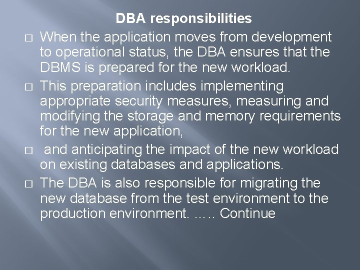 � � DBA responsibilities When the application moves from development to operational status, the