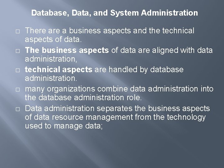 Database, Data, and System Administration � � � There a business aspects and the