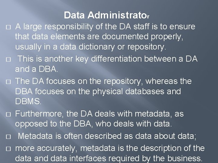 Data Administrator � � � A large responsibility of the DA staff is to