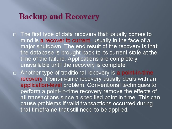 Backup and Recovery � � The first type of data recovery that usually comes