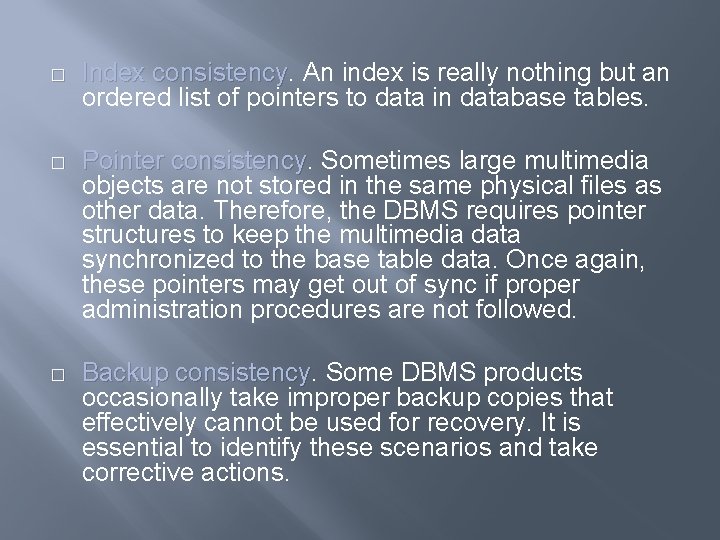 � Index consistency. An index is really nothing but an Index consistency ordered list