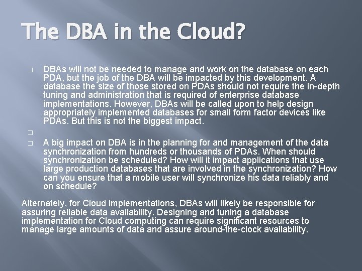 The DBA in the Cloud? � � � DBAs will not be needed to