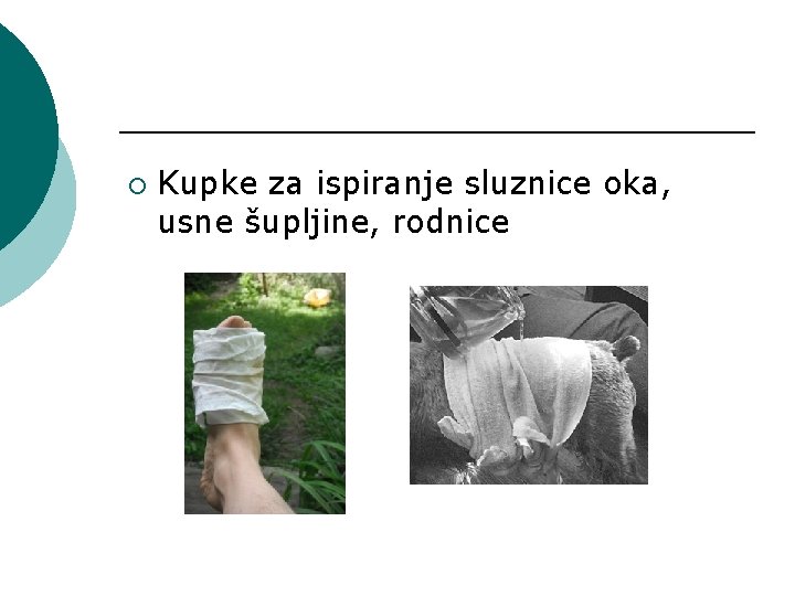 ¡ Kupke za ispiranje sluznice oka, usne šupljine, rodnice 