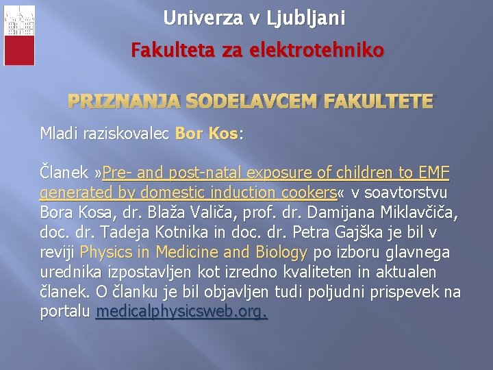 Univerza v Ljubljani Fakulteta za elektrotehniko PRIZNANJA SODELAVCEM FAKULTETE Mladi raziskovalec Bor Kos: Članek