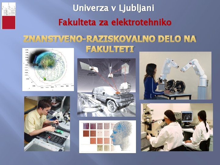 Univerza v Ljubljani Fakulteta za elektrotehniko ZNANSTVENO-RAZISKOVALNO DELO NA FAKULTETI 