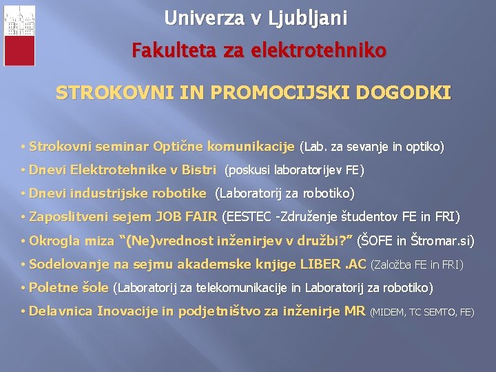 Univerza v Ljubljani Fakulteta za elektrotehniko STROKOVNI IN PROMOCIJSKI DOGODKI • Strokovni seminar Optične