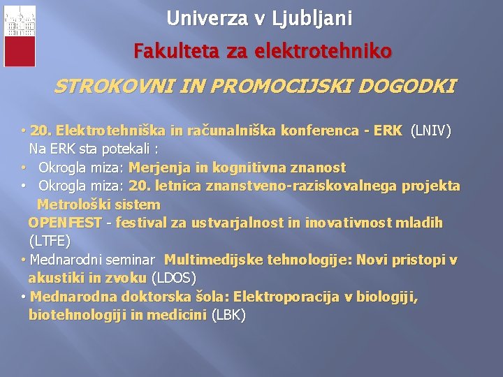 Univerza v Ljubljani Fakulteta za elektrotehniko STROKOVNI IN PROMOCIJSKI DOGODKI • 20. Elektrotehniška in