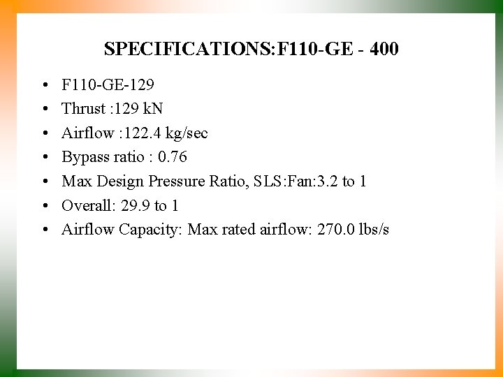 SPECIFICATIONS: F 110 -GE - 400 • • F 110 -GE-129 Thrust : 129