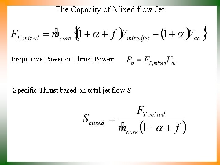 The Capacity of Mixed flow Jet Propulsive Power or Thrust Power: Specific Thrust based