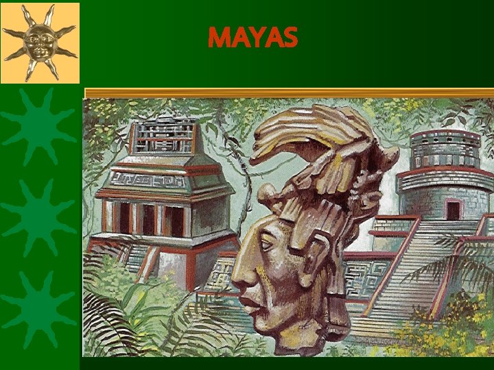 MAYAS MAYAS