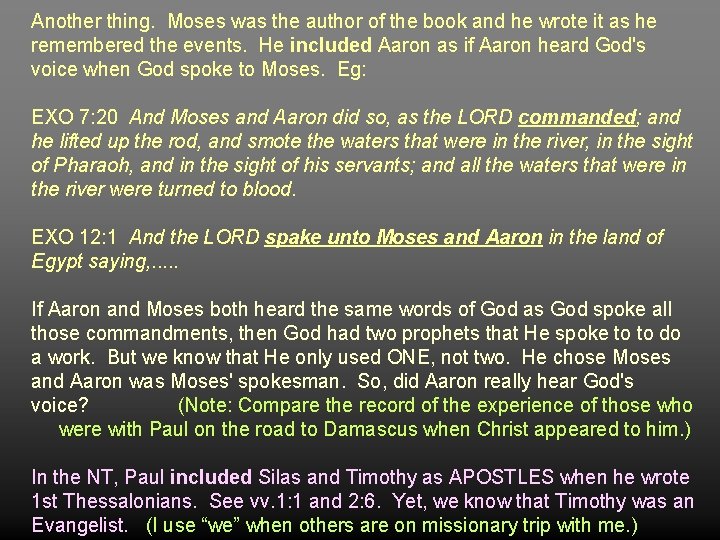 Another thing. Moses was the author of the book and he wrote it as