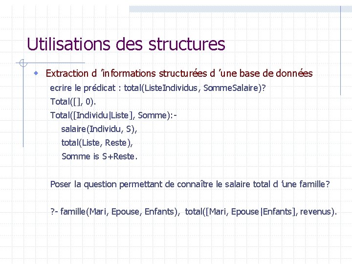 Utilisations des structures w Extraction d ’informations structurées d ’une base de données ecrire