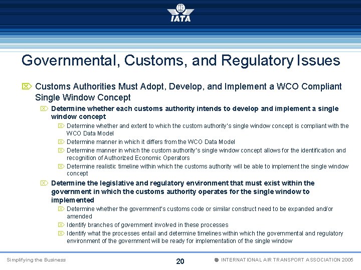 Governmental, Customs, and Regulatory Issues Ö Customs Authorities Must Adopt, Develop, and Implement a