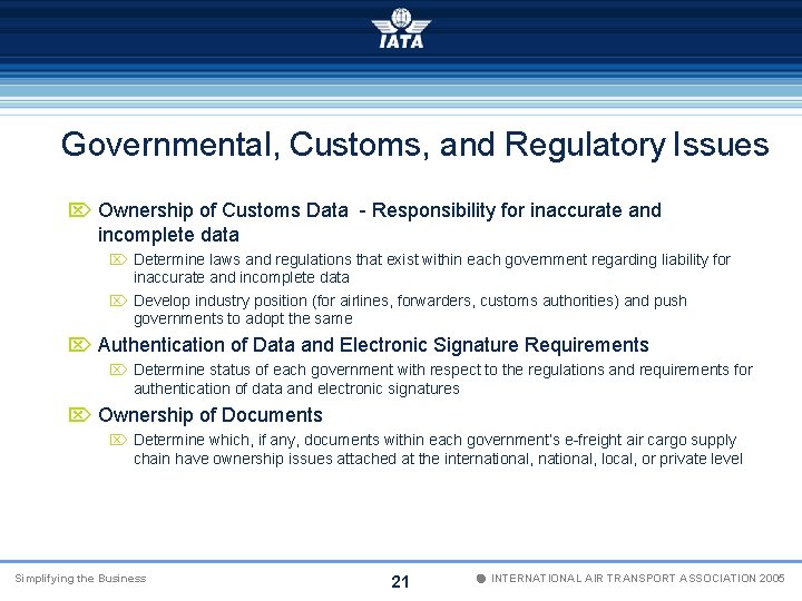 Governmental, Customs, and Regulatory Issues Ö Ownership of Customs Data - Responsibility for inaccurate