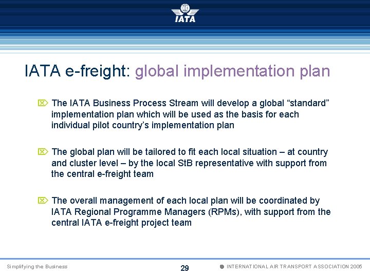 IATA e-freight: global implementation plan Ö The IATA Business Process Stream will develop a