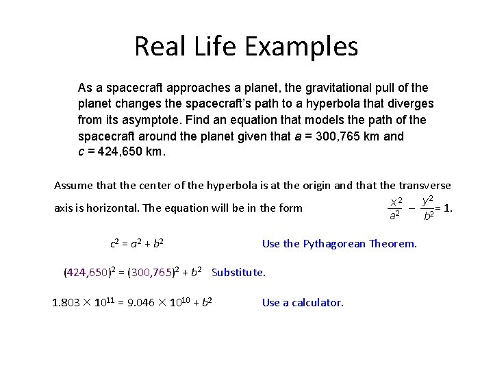 Real Life Examples As a spacecraft approaches a planet, the gravitational pull of the