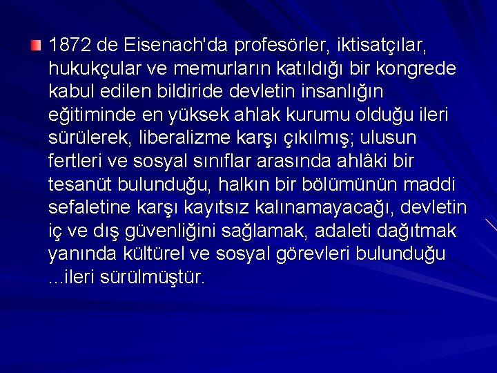 1872 de Eisenach'da profesörler, iktisatçılar, hukukçular ve memurların katıldığı bir kongrede kabul edilen bildiride