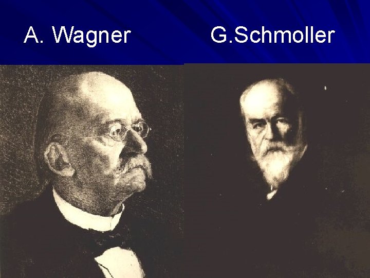 A. Wagner G. Schmoller 