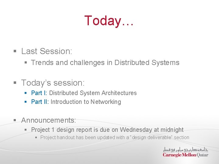 Today… § Last Session: § Trends and challenges in Distributed Systems § Today’s session: