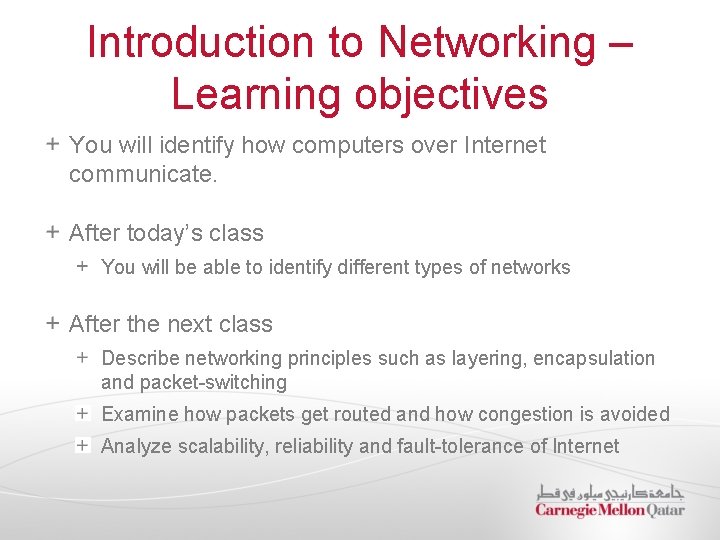 Introduction to Networking – Learning objectives You will identify how computers over Internet communicate.