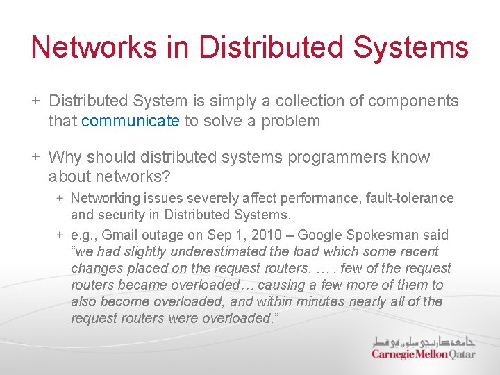 Networks in Distributed Systems Distributed System is simply a collection of components that communicate