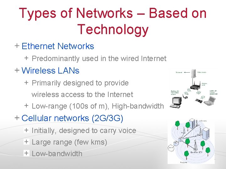 Types of Networks – Based on Technology Ethernet Networks Predominantly used in the wired