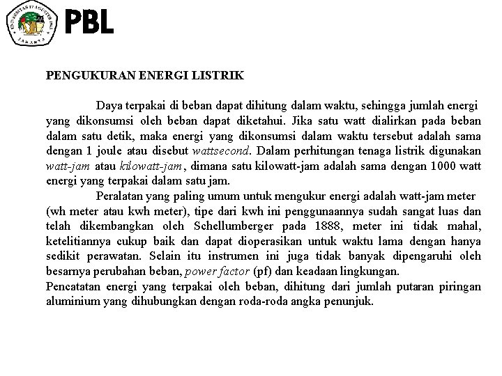 PBL PENGUKURAN ENERGI LISTRIK Daya terpakai di beban dapat dihitung dalam waktu, sehingga jumlah