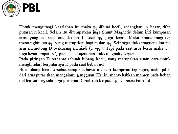 PBL Untuk mengurangi kesalahan ini maka 1 dibuat kecil, sedangkan 2 besar, dfan putaran