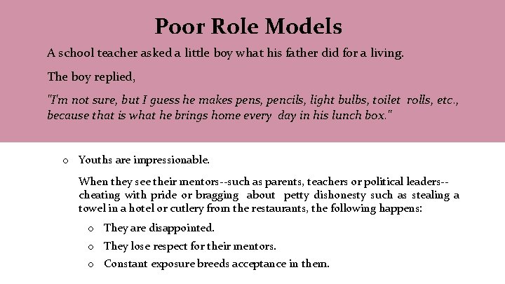 Poor Role Models A school teacher asked a little boy what his father did