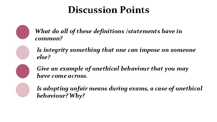 Discussion Points What do all of these definitions /statements have in common? Is integrity
