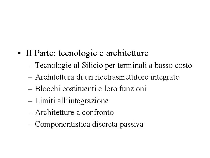  • II Parte: tecnologie e architetture – Tecnologie al Silicio per terminali a