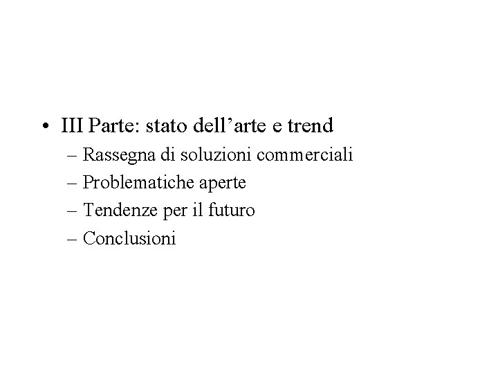  • III Parte: stato dell’arte e trend – Rassegna di soluzioni commerciali –