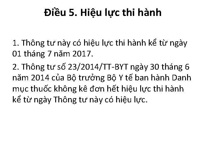 Điều 5. Hiệu lực thi hành 1. Thông tư này có hiệu lực thi