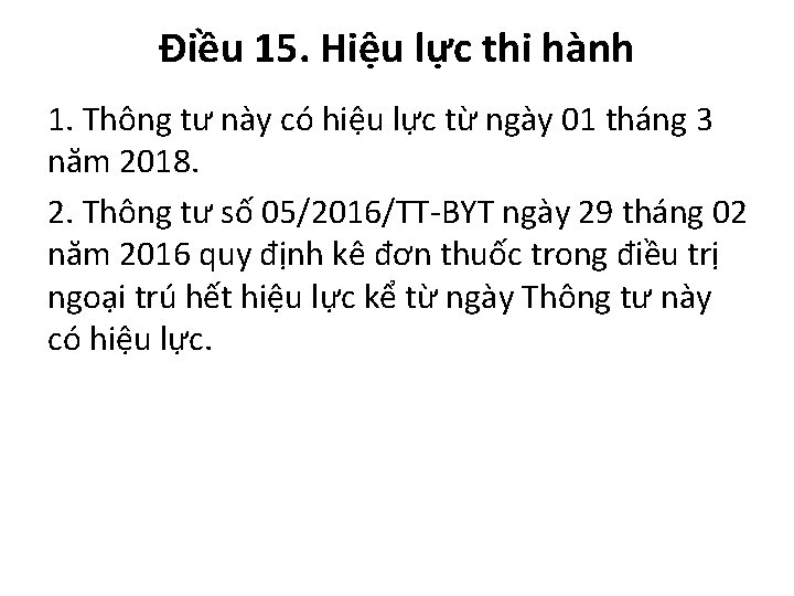 Điều 15. Hiệu lực thi hành 1. Thông tư này có hiệu lực từ