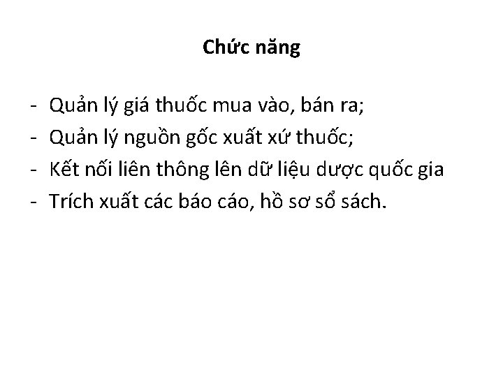 Chức năng - Quản lý giá thuốc mua vào, bán ra; Quản lý nguồn