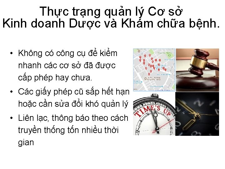 Thực trạng quản lý Cơ sở Kinh doanh Dược và Khám chữa bệnh. •