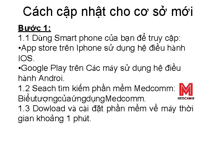 Cách cập nhật cho cơ sở mới Bước 1: 1. 1 Dùng Smart phone