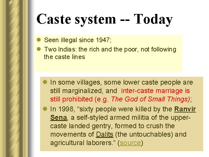 Caste system -- Today l Seen illegal since 1947; l Two Indias: the rich