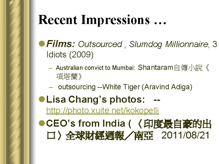 Recent Impressions … l Films: Outsourced , Slumdog Millionnaire, 3 Idiots (2009) – Australian