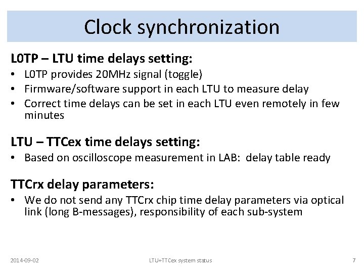 Clock synchronization L 0 TP – LTU time delays setting: • L 0 TP