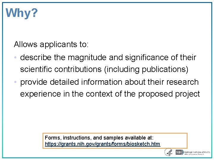 Why? Allows applicants to: • describe the magnitude and significance of their scientific contributions