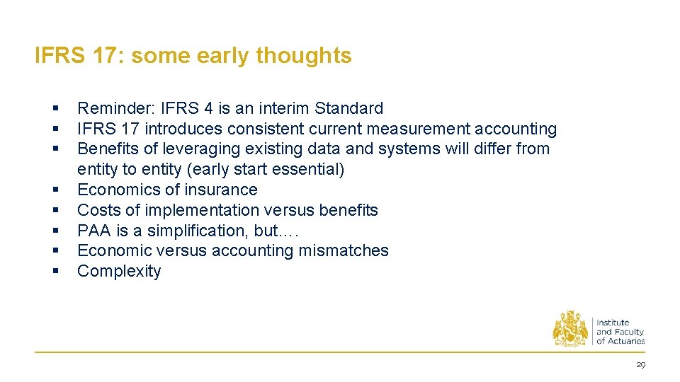 IFRS 17: some early thoughts § § § § Reminder: IFRS 4 is an